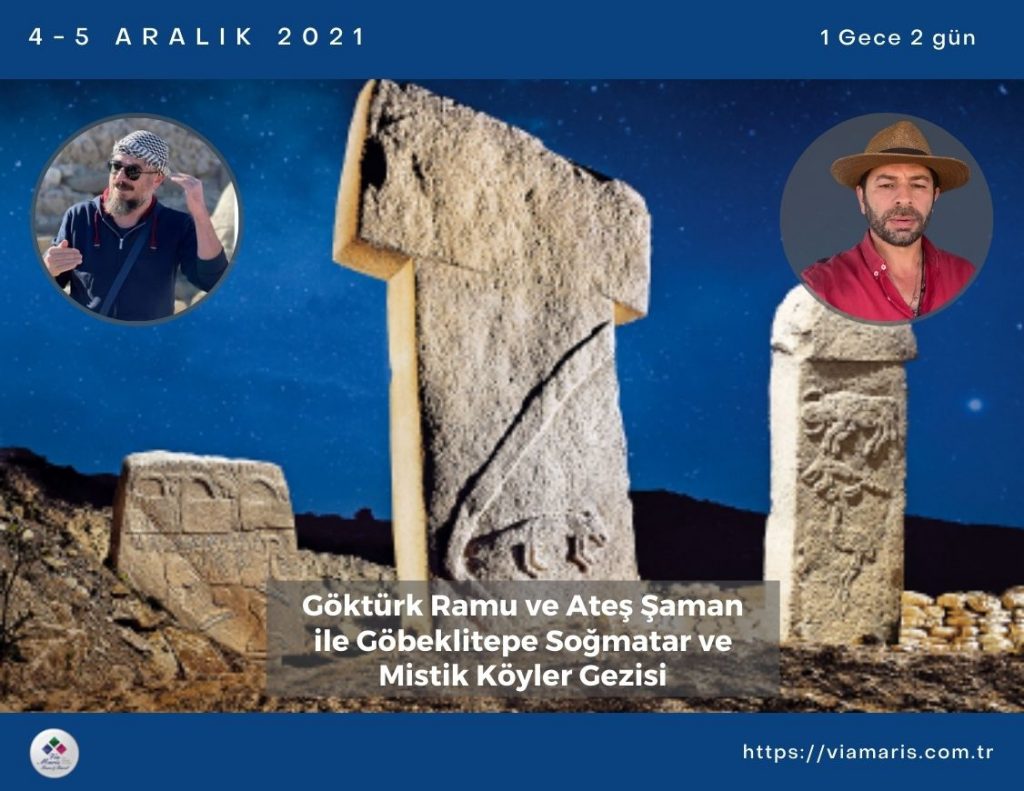 Göktürk Ramu ve Ateş Şaman ile Göbeklitepe Soğmatar ve Mistik Köyler Gezisi