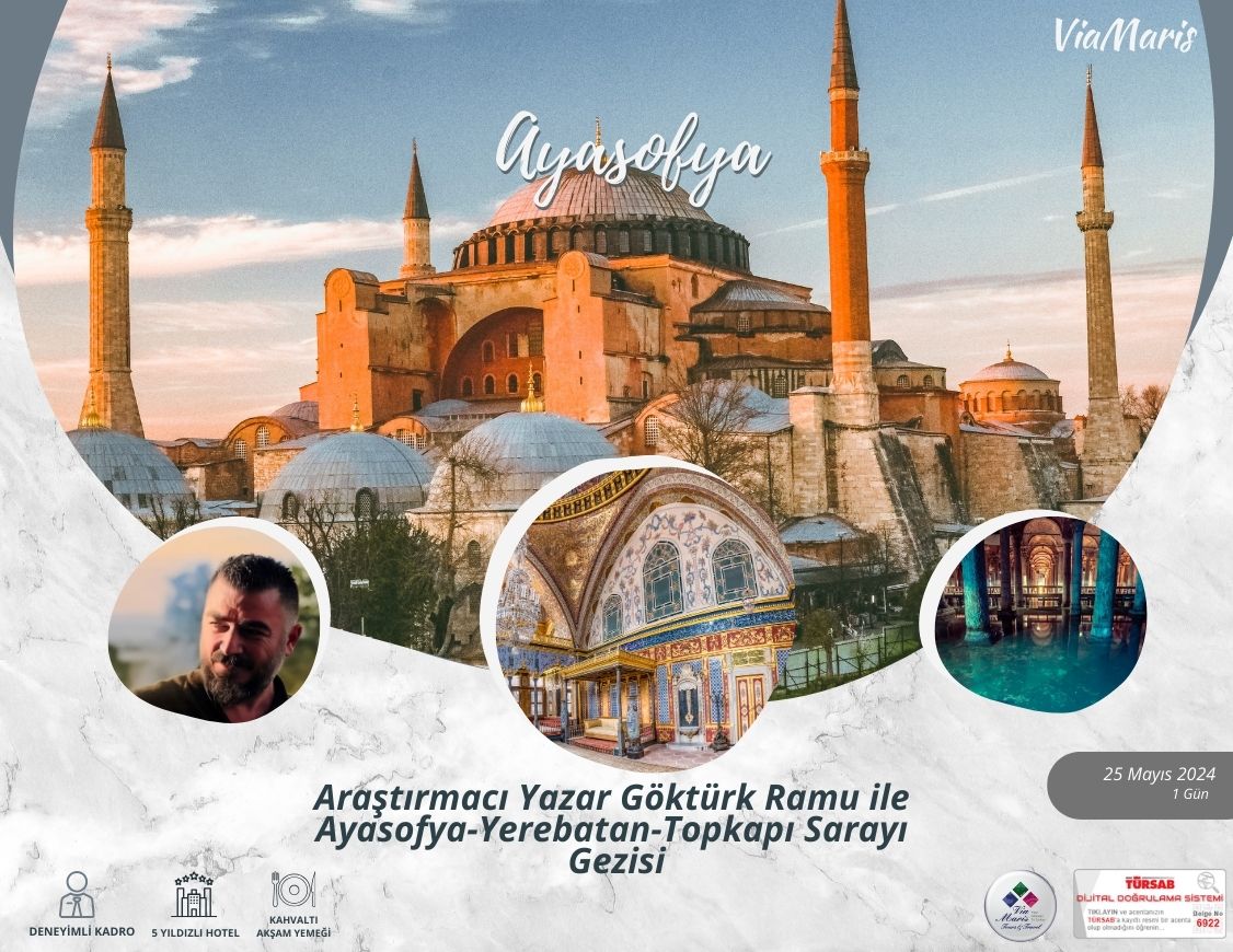 Araştırmacı Yazar Göktürk Ramu ile Ayasofya-Yerebatan-Topkapı Sarayı Gezisi