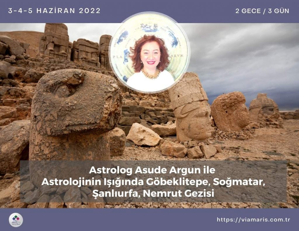 Astrolojinin Işığında Göbeklitepe, Soğmatar, Şanlıurfa, Nemrut Gezisi