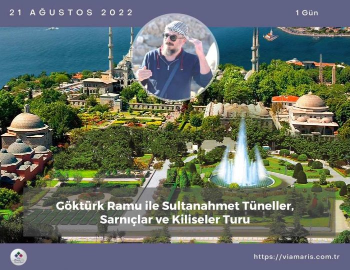 Göktürk Ramu ile Sultanahmet Tüneller Sarnıçlar ve Kiliseler Turu Göktürk Ramu ile Sultanahmet Tüneller Sarnıçlar ve Kiliseler Turu