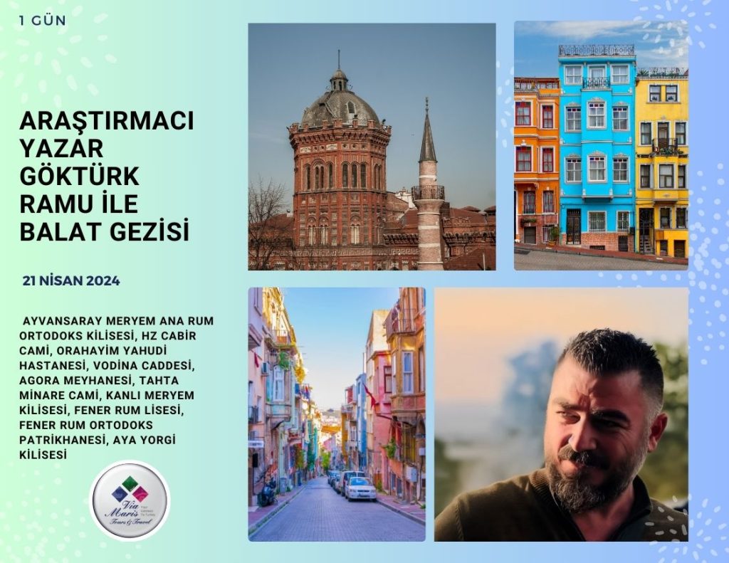 Göktürk Ramu ile Balat Turu